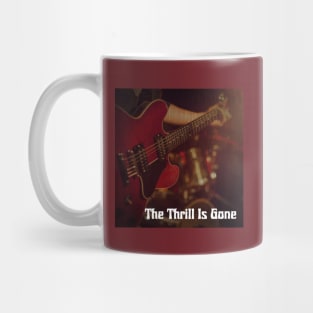 Blues Thrill Is Gone Mug